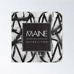 The Maine inside of you Poster