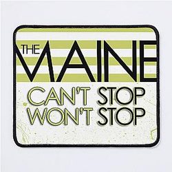 The Maine cant stop wont stop Mouse Pad