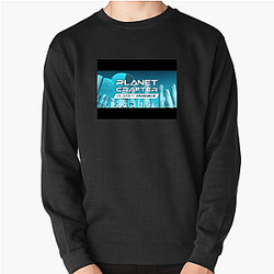 The Planet Crafter Style The Planet Crafter Sweatshirts