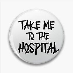 PRODIGY take me to the hospital mug  Pin