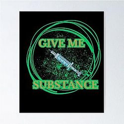 The substance on t-shirt Poster