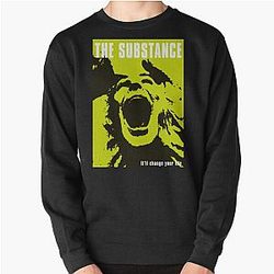 The Substance will Change your Life Pullover Sweatshirt
