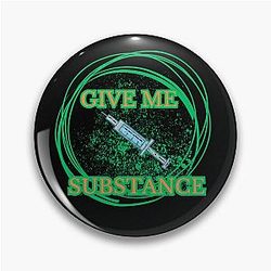 The substance on t-shirt Pin