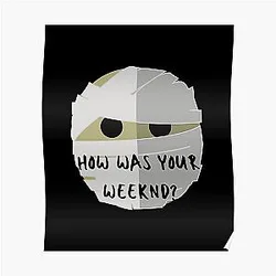 The Weeknd Posters - How was your Weeknd?  Why? Poster RB3006