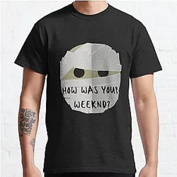 The Weeknd T-Shirts - How was your Weeknd?  Why? Classic T-Shirt RB3006