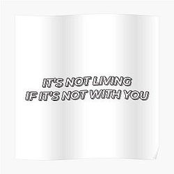 The 1975 Posters - It's Not Living If It's Not With You - The 1975 Poster RB2510