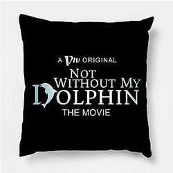 The Boys Pillows - Not Without My Dolphin - The Movie Pillow