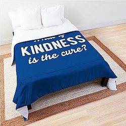 What If Kindness Is The Cure #4 Comforter