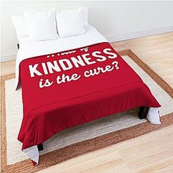What If Kindness Is The Cure #5 Comforter