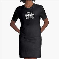 What If Kindness Is The Cure #1 Graphic T-Shirt Dress
