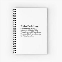 Friday I'm In Love by The Cure Spiral Notebook