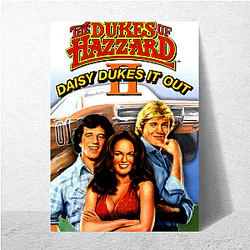The Dukes of Hazzard The King of The Road The Dukes Of Hazzard Posters