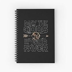 May the Odds Be Ever in Your Favor Hunger Games Fan Art Spiral Notebook