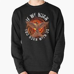 Mockingjay If We Burn You Burn With Us Pullover Sweatshirt