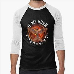 Mockingjay - If We Burn, You Burn With Us Baseball Sleeve T-Shirt