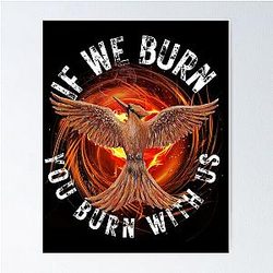 Mockingjay If We Burn You Burn With Us Poster