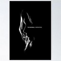 The National - I Need My Girl Poster