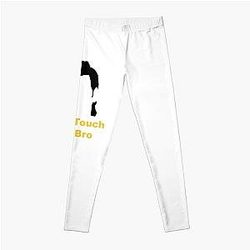 Dont Touch Me Bro - Theo Von    Leggings RB3107