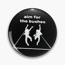 The Other Guys Aim for the bushes