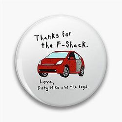 The Other Guys T-Shirt Thanks for the F Shack Love Dirty Mike and the Boys Pin