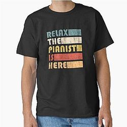 RELAX THE PIANIST IS HERE FUNNY MUSICIAN Classic T-Shirt