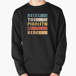 Relax The Pianist Is Here Pullover Sweatshirt