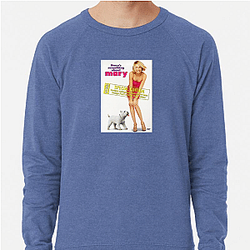Offbeat Romantic Chaos Theres Something About Mary Sweatshirts