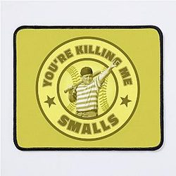 The Sandlot - You're Killing Me Smalls Mouse Pad becomes 

The Sandlot - You're Killing Me Mouse Pad