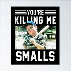 The Sandlot You're Killing Me Smalls Portrait Poster