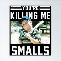 The Sandlot You're Killing Me Smalls Portrait Poster