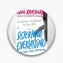 The Sisterhood of the Traveling Pants' plot is about four best friends The Sisterhood Of The Traveling Pants Pins