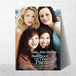 The Sisterhood of the Traveling Pants is a comedy-drama The Sisterhood Of The Traveling Pants Posters