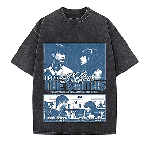 I Said I Love DTNK1409 Washed The Smiths T-Shirts