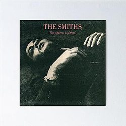 The Queen Is Dead - The Smiths  Poster