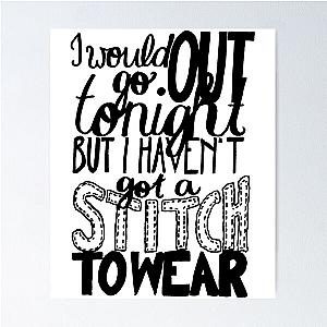 This Charming Man The Smiths Quote _quot_I would go out tonight but I haven_t got a stitch to w Poster