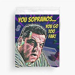 The Sopranos - Tony Soprano - Fan Art - Gifts for Sopranos Fans - Bobby Bacala You Sopranos....You Go Too Far! Duvet Cover