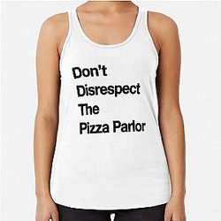 The Sopranos - Tony Soprano - Fan Art - Gifts for Sopranos Fans - Don't Disrespect The Pizza Parlor Racerback Tank Top