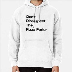 The Sopranos - Tony Soprano - Fan Art - Gifts for Sopranos Fans - Don't Disrespect The Pizza Parlor Pullover Hoodie