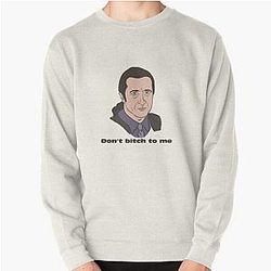Furio The Sopranos Don't Bitch to Me Quote Pullover Sweatshirt