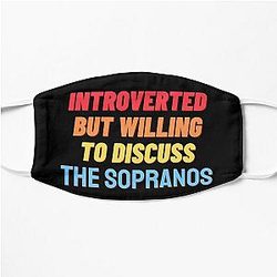 Introverted, but willing to discuss THE SOPRANOS Flat Mask