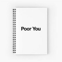The Sopranos - Tony Soprano - Fan Art - Gifts for Sopranos Fans - Poor You Spiral Notebook