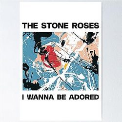 Stone Roses Merch The Stone Roses Wanna Be Adored Poster