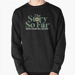 the story so far grown under soil and dirt Pullover Sweatshirt