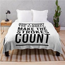 Don't Count The Strokes Make The Strokes Count Throw Blanket