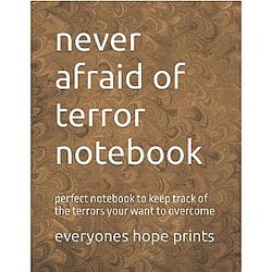 Never afraid of terror: a notebook for tracking fears to overcome
