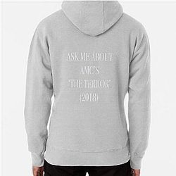 Ask Me About The Terror Pullover Hoodie
