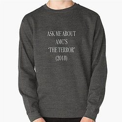 Ask me about the Terror Pullover Sweatshirt