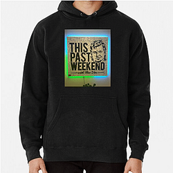 Southern Humor This Past Weekend Hoodies
