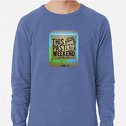 Southern Humor This Past Weekend Sweatshirts