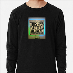 Southern Humor This Past Weekend Sweatshirts